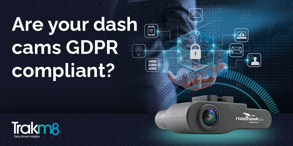 Are your dash cams GDPR compliant? Articles Trakm8